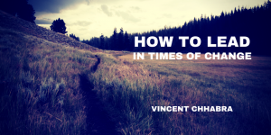 How to Lead–Vincent Chhabra